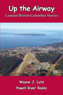 Up the Airway: Coastal British Columbia Stories cover