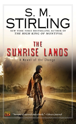 Cover for The Sunrise Lands (A Novel of the Change #4)