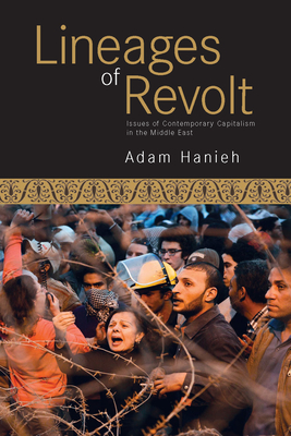 Lineages of Revolt: Issues of Contemporary Capitalism in the Middle East Cover Image