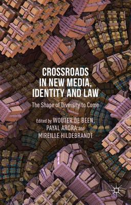 Crossroads in New Media, Identity and Law: The Shape of Diversity to Come Cover Image