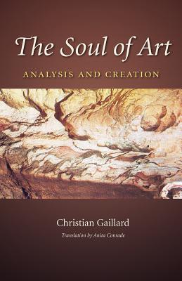 The Soul of Art: Analysis and Creation (Carolyn and Ernest Fay Series in Analytical Psychology #20)
