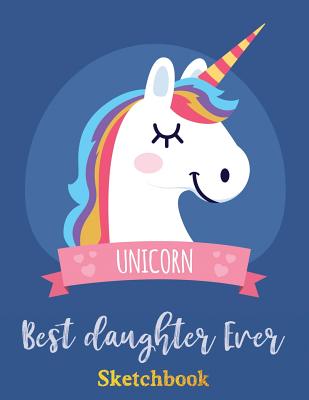 Best Daughter Ever: Sketch Book for Writing Drawing Doodling Sketching  Unicorn Stuffed Animal Design (Paperback) | Eight Cousins Books, Falmouth,  MA