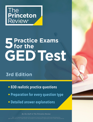 5 Practice Exams for the GED Test, 3rd Edition: Extra Prep for a Higher Score (College Test Preparation) By The Princeton Review Cover Image