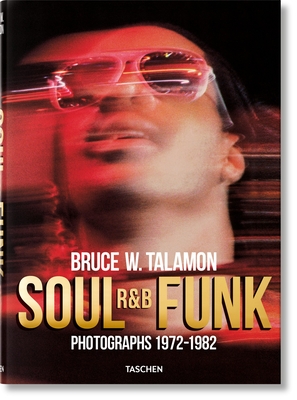 Bruce W. Talamon. Soul. R&b. Funk. Photographs 1972-1982 By Pearl Cleage, Reuel Golden (Editor), Bruce W. Talamon (Photographer) Cover Image