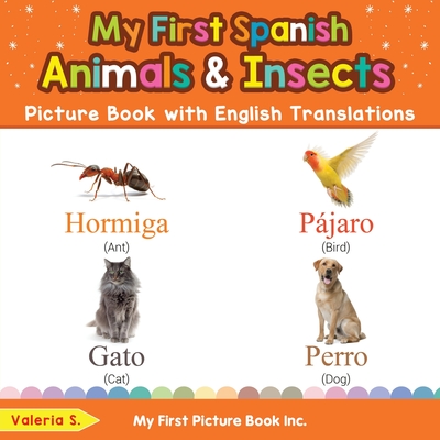 My First Spanish Animals & Insects Picture Book with English Translations:  Bilingual Early Learning & Easy Teaching Spanish Books for Kids (Paperback)  | Bright Side Bookshop