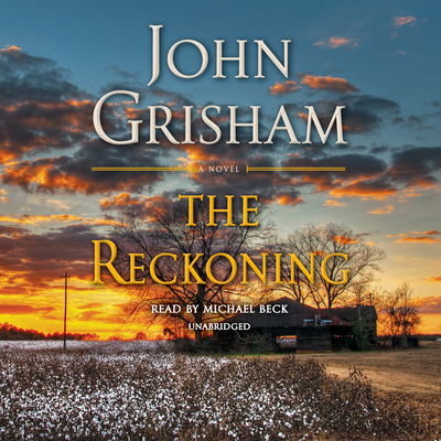The Reckoning: A Novel By John Grisham, Michael Beck (Read by) Cover Image