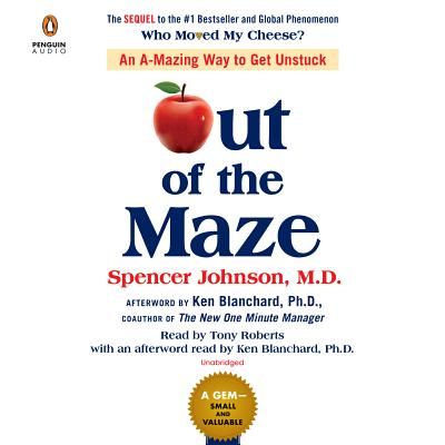 Out of the Maze: An A-Mazing Way to Get Unstuck Cover Image