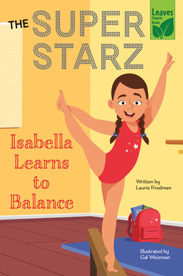 Isabella Learns to Balance By Laurie Friedman, Gal Weizman (Illustrator) Cover Image