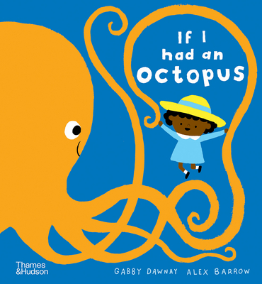 If I Had an Octopus (If I Had A...Series) By Gabby Dawnay, Alex Barrow (Illustrator) Cover Image