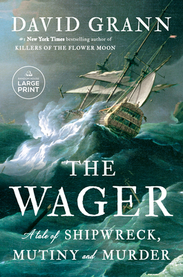 The Wager: A Tale of Shipwreck, Mutiny and Murder cover