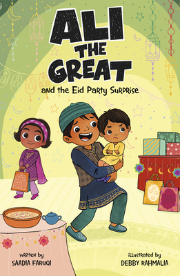 Ali the Great and the Eid Party Surprise By Saadia Faruqi, Debby Rahmalia (Illustrator) Cover Image