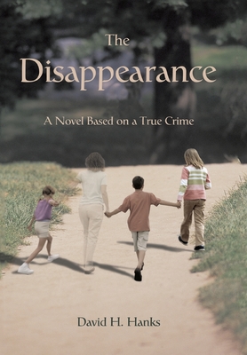 The Disappearance: A Novel Based on a True Crime
