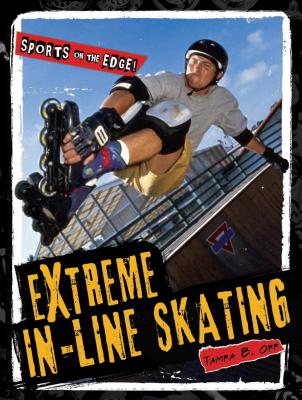 Extreme In-Line Skating By Tamra B. Orr Cover Image