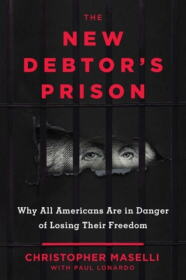 The New Debtors' Prison: Why All Americans Are in Danger of Losing Their Freedom Cover Image