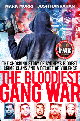 The Bloodiest Gang War: From the Makers of the Foxtel Documentary 'The War' and Tiktok's 'Crimcity' Cover Image