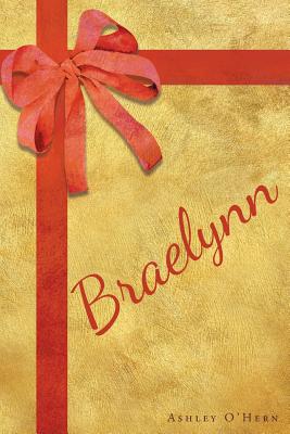 Braelynn By Ashley O'Hern Cover Image