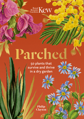 Kew: Parched: 50 Plants That Thrive and Survive in a Dry Garden Cover Image