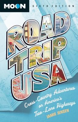 Road Trip USA: Cross-Country Adventures on America's Two-Lane Highways