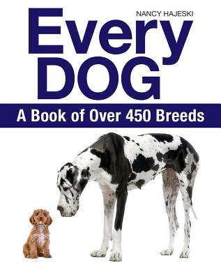 Every Dog: A Book of Over 450 Breeds By Nancy Hajeski Cover Image