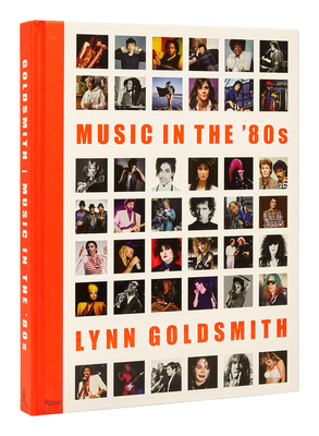 Music in the '80s By Lynn Goldsmith Cover Image