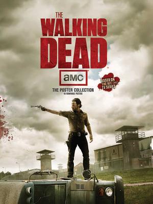 The Walking Dead: The Poster Collection (Insights Poster Collections #1) Cover Image