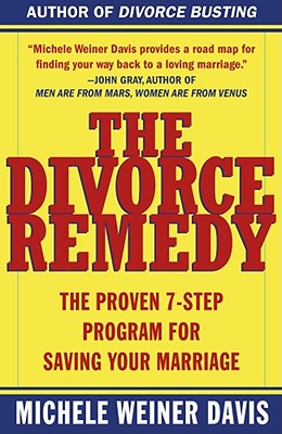 The Divorce Remedy: The Proven 7-Step Program for Saving Your Marriage Cover Image