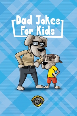 Dad Jokes for Kids: 400+ Hilarious Dad Jokes to Make Your Family Laugh Out Loud! Cover Image