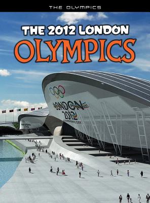 The 2012 London Olympics: An Unofficial Guide By Nick Hunter Cover Image