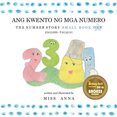 The Number Story 1 ANG KWENTO NG NUMERO: Small Book One English-Tagalog/Filipino Cover Image