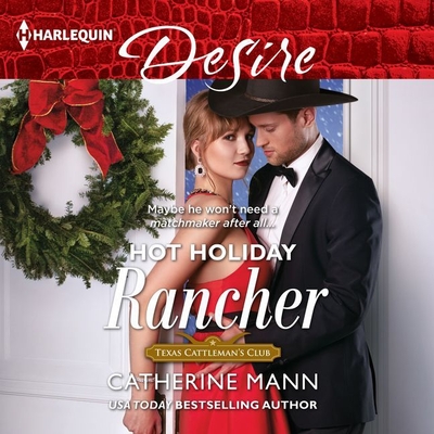 Hot Holiday Rancher Lib/E By Catherine Mann, Susannah Jones (Read by) Cover Image