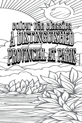 A Distinguished Provincial at Paris By Colour the Classics Cover Image