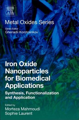 Iron Oxide Nanoparticles for Biomedical Applications: Synthesis, Functionalization and Application (Metal Oxides) Cover Image