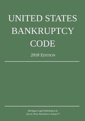 United States Bankruptcy Code; 2018 Edition Cover Image