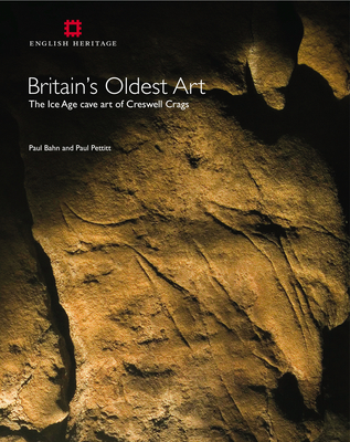 Britain's Oldest Art: The Ice Age cave art of Creswell Crags Cover Image