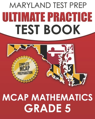 MARYLAND TEST PREP Ultimate Practice Test Book MCAP Mathematics Grade 5 ...