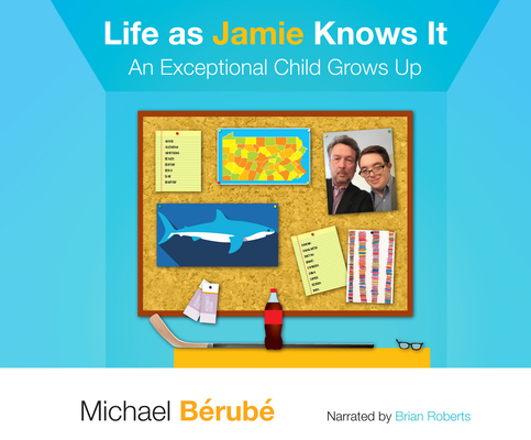 Life as Jamie Knows It: An Exceptional Child Grows Up Cover Image