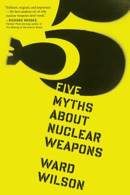 Five Myths About Nuclear Weapons Cover Image