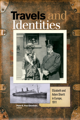 Travels and Identities: Elizabeth and Adam Shortt in Europe, 1911 (Life Writing #58)
