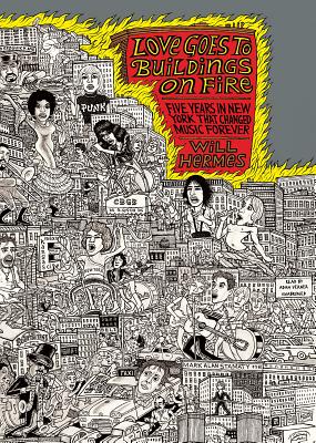 Love Goes to Buildings on Fire Lib/E: Five Years in New York That Changed Music Forever Cover Image