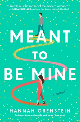 Meant to Be Mine: A Novel By Hannah Orenstein Cover Image