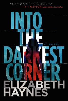 Cover Image for Into the Darkest Corner: A Novel