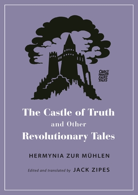 The Castle of Truth and Other Revolutionary Tales (Oddly Modern Fairy Tales #16)