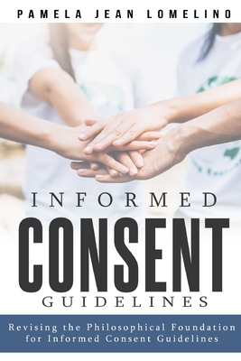 Revising the Philosophical Foundation for Informed Consent Guidelines Cover Image