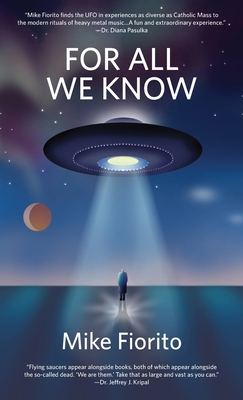 For All We Know: A UFO Manifesto Cover Image