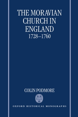 The Moravian Church in England, 1728-1760 (Oxford Historical Monographs)