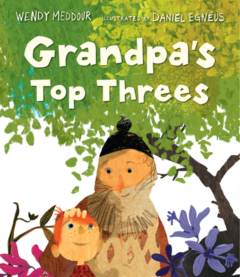 Grandpa's Top Threes By Wendy Meddour, Daniel Egneus (Illustrator) Cover Image