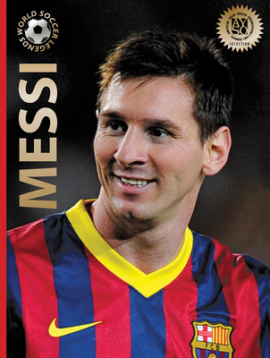 Messi: Second Edition (World Soccer Legends #6)