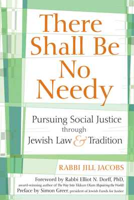 There Shall Be No Needy: Pursuing Social Justice Through Jewish Law and Tradition Cover Image