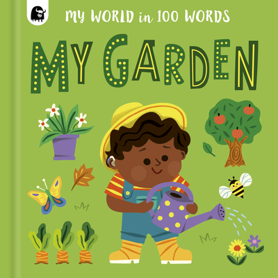 My Garden (My World in 100 Words) By Marijke Buurlage (Illustrator), Happy Yak Cover Image