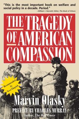 The Tragedy of American Compassion By Marvin Olasky Cover Image